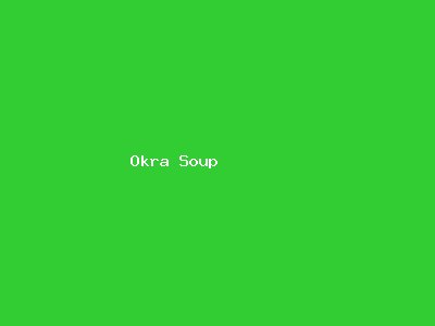 Fufu & Okra Soup